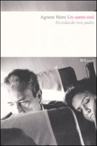 Un uomo cos&igrave;. Ricordando mio padre