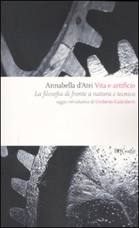 Vita e artificio. La filosofia di fronte a natura e tecnica