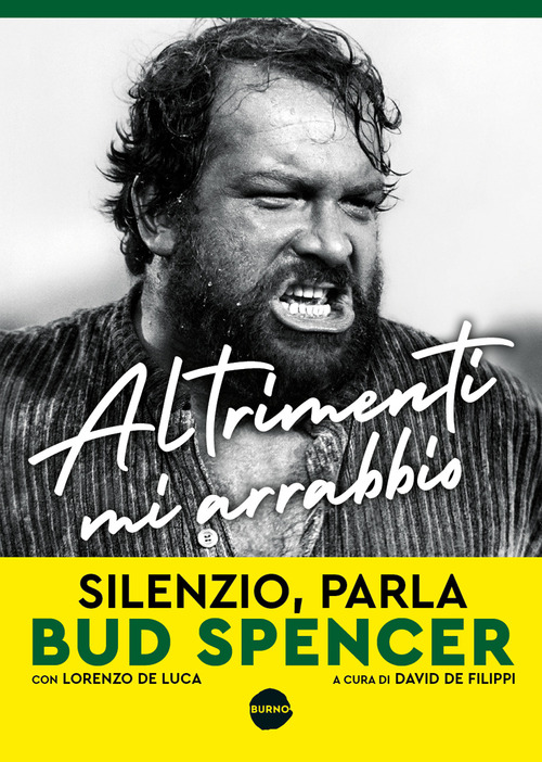 Altrimenti mi arrabbio. Silenzio, parla Bud Spencer