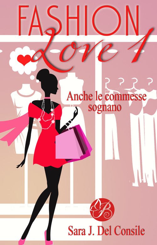 Anche le commesse sognano. Fashion love