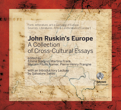 John Ruskin's Europe. A collection of cross-cultural essays