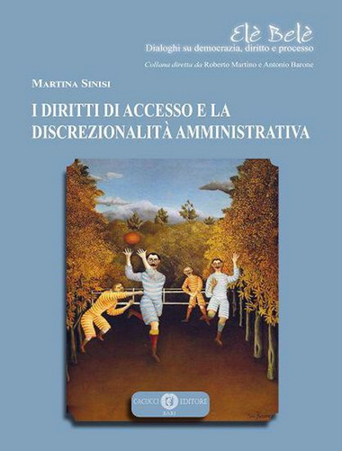I diritti di accesso e la discrezionalit&agrave; amministrativa