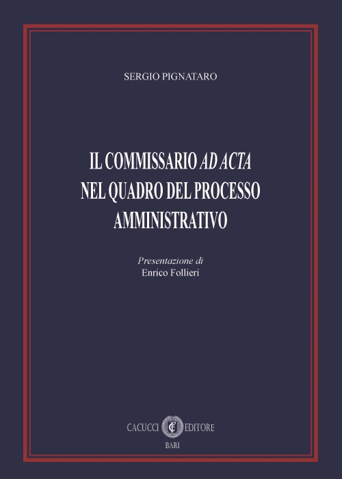 Il commissario &laquo;ad acta&raquo; nel quadro del processo amministrativo