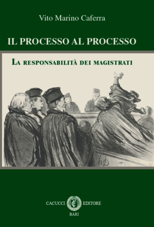 Il processo al processo. La responsabilit&agrave; dei magistrati