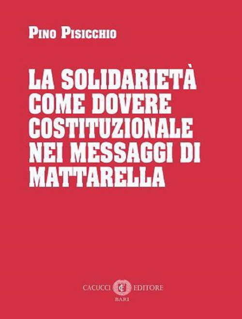 La solidarietà come dovere costituzionale nei messaggi di Mattarella
