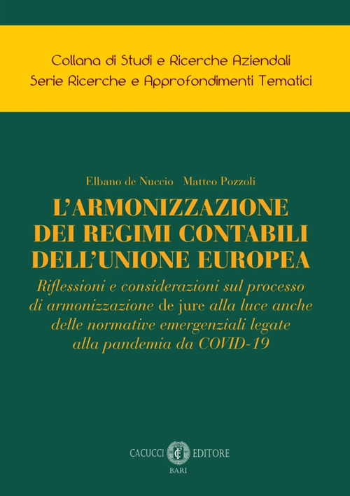 L'armonizzazione dei regimi contabili dell'Unione Europea. Riflessioni e considerazioni sul processo di armonizzazione de jure alla luce anche delle normative emergenziali legate alla pandemia da COVID-19