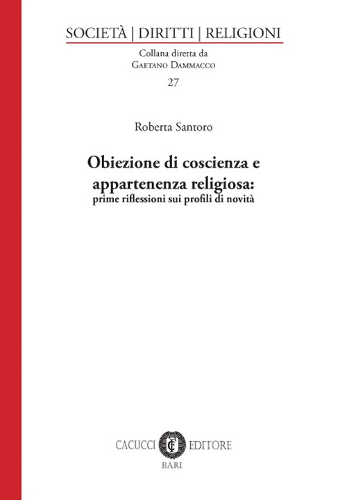 Obiezione di coscienza e appartenenza religiosa: prime riflessioni sui profili di novit&agrave;