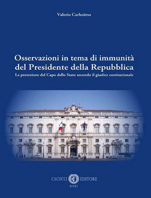 Osservazioni in tema di immunit&agrave; del Presidente della Repubblica. La protezione del Capo dello Stato secondo il giudice costituzionale