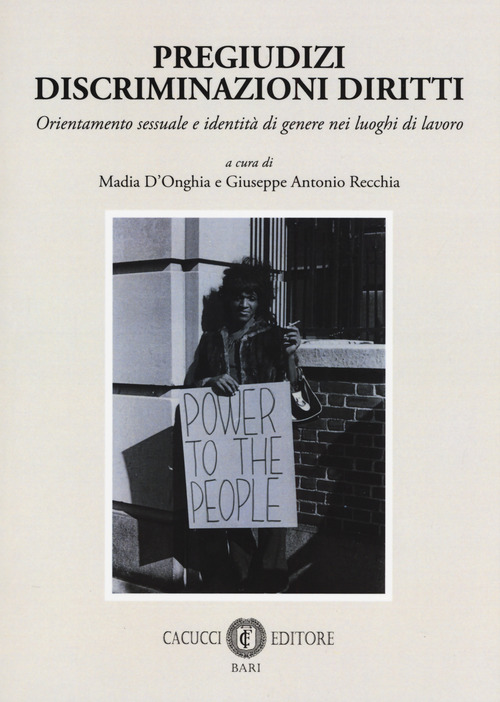 Pregiudizi discriminazioni diritti. Orientamento sessuale e identità di genere nei luoghi di lavoro