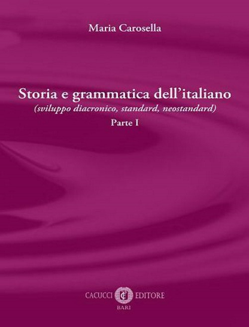 Storia e grammatica dell'italiano (sviluppo diacronico, standard, neostandard)