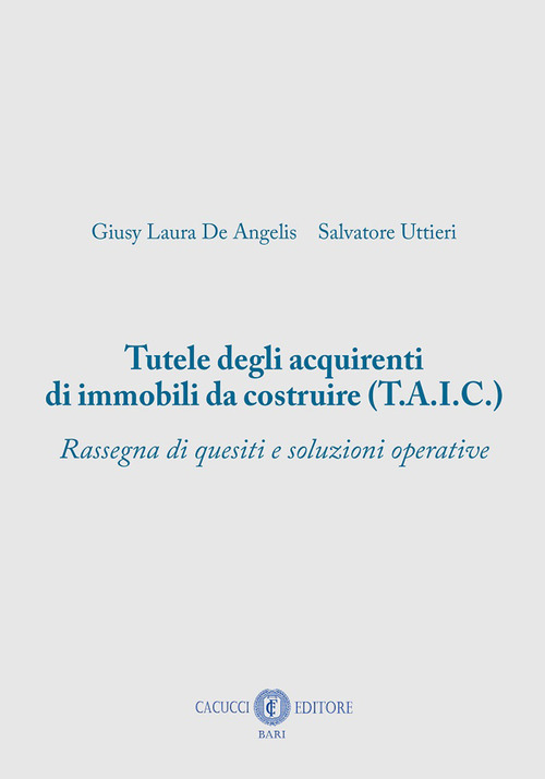 Tutele degli acquirenti di immobili da costruire (T.A.I.C.)