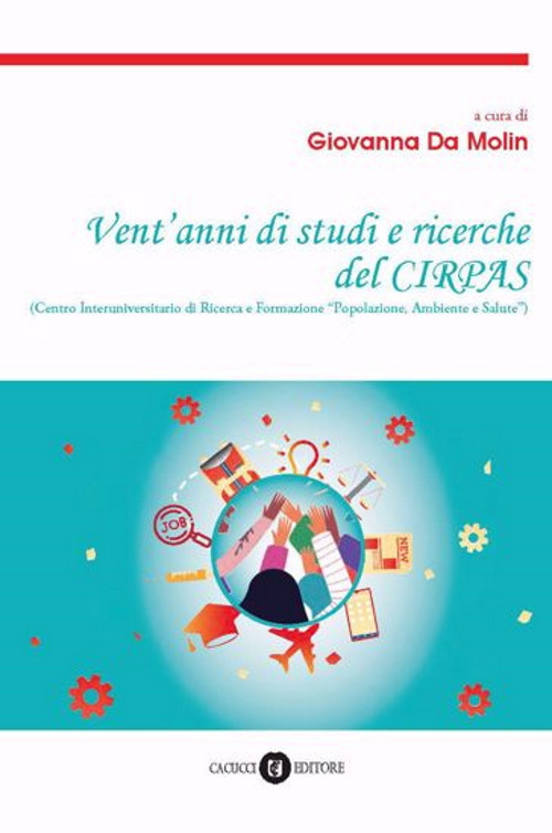 Vent'anni di studi e ricerche del CIRPAS. Centro Interuniversitario di Ricerca e Formazione &laquo;Popolazione, ambiente e Salute&raquo;
