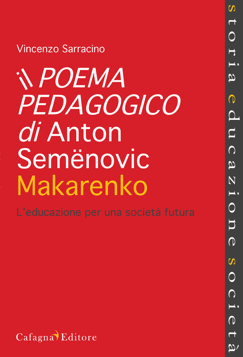 Il poema pedagogico di Anton Semenovic Makarenko. L'educazione per una società futura