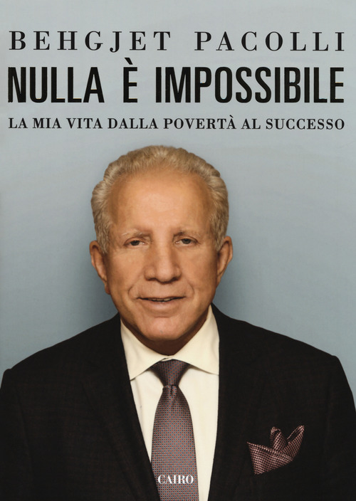 Nulla &egrave; impossibile. La mia vita dalla povert&agrave; al successo