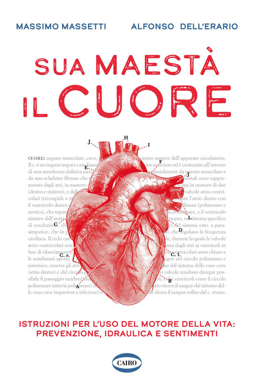 Sua maest&agrave; il cuore. Istruzioni per l'uso del motore della vita: prevenzione, idraulica e sentimenti