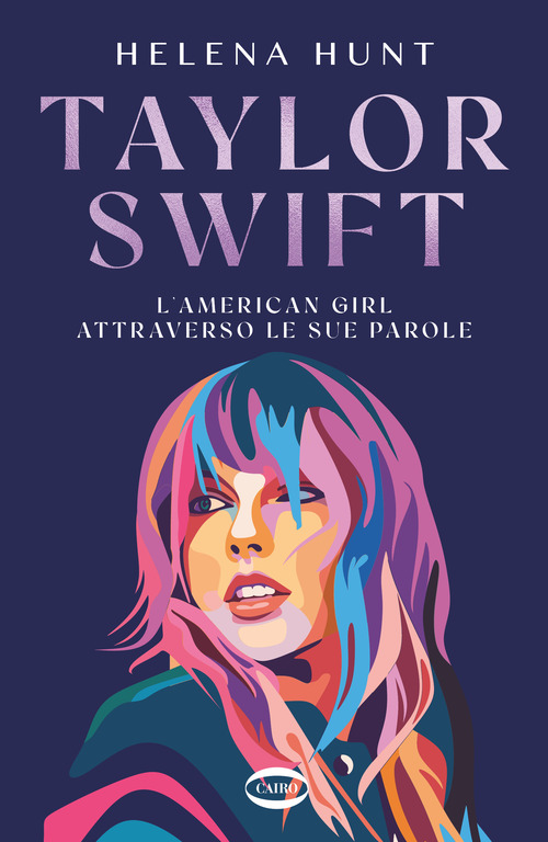 Taylor&nbsp;Swift. L'american girl attraverso le sue parole