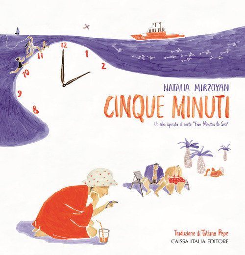 Cinque minuti. Un albo ispirato al corto «Five Minutes to Sea»