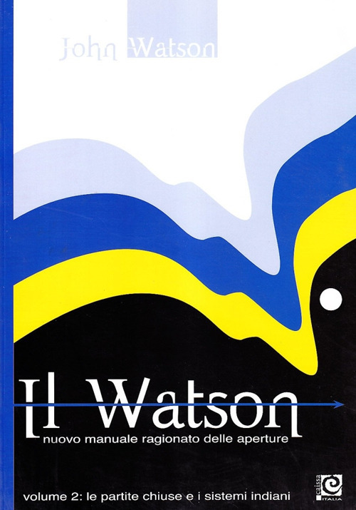 Il Watson. Nuovo manuale ragionato delle aperture