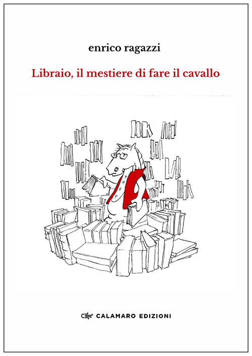 Libraio, il mestiere di fare il cavallo
