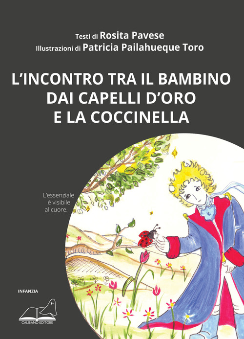 L'incontro tra il bambino dai capelli d'oro e la coccinella. L'essenziale &egrave; visibile al cuore