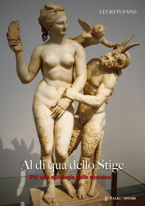 Al di qua dello Stige. Per una mitologia delle emozioni