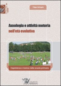 Auxologia e attivit&agrave; motoria nell'et&agrave; evolutiva. Esperienza e ricerca nella scuola primaria