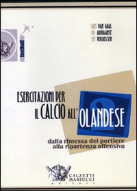 Esercitazioni per il calcio all'olandese. Dalla rimessa del portiere alla ripartenza offensiva. DVD