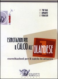 Esercitazioni per il calcio all'olandese. Esercitazioni per il calcio in attacco. DVD
