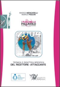 I ruoli nella pallavolo maschile e femminile. Tecnica e didattica del ricettore-attaccante