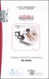I ruoli nella pallavolo maschile e femminile. Tecnica e didattica specifica del libero