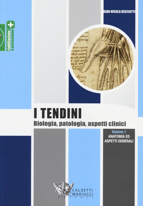 I tendini. Biologia, patologia, aspetti clinici