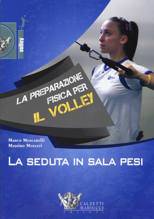 La preparazione fisica per il volley. La seduta in sala pesi