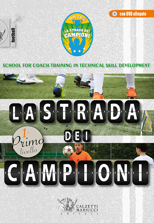 La strada dei campioni. School for coach training in technical skill development. Primo livello
