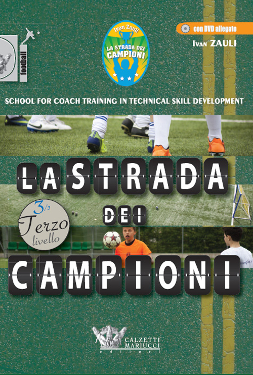 La strada dei campioni. School for coach training in technical skill development. Terzo livello