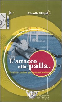 L'attacco alla palla. Tecniche e tattiche per il portiere moderno