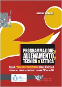 Programmazione, allenamento, tecnica e tattica nella pallavolo femminile di alto livello