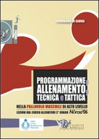 Programmazione, allenamento, tecnica e tattica nella pallavolo maschile di alto livello