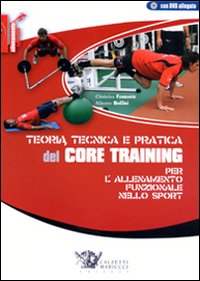 Teoria tecnica e pratica del core training per l'allenamento funzionale nello sport