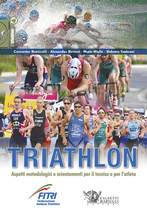 Triathlon. Aspetti metodologici e orientamenti per il tecnico e per l'atleta