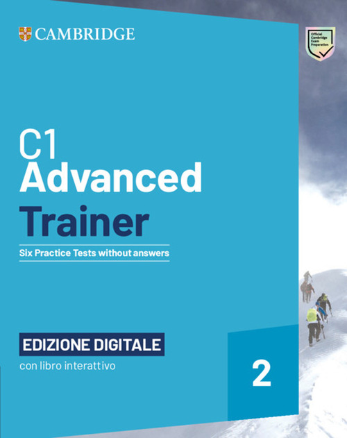 Advanced trainer. Six practice tests. Student's book without answers with audio. Per le Scuole superiori