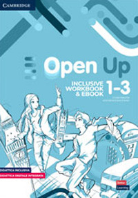 Open up. Inclusive Workbook 1-3. Per la Scuola media
