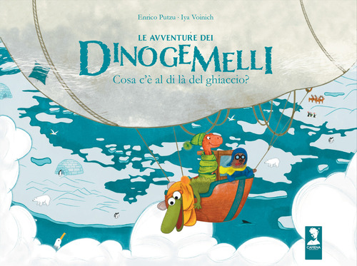 Le avventure dei Dinogemelli. Cosa c'&egrave; al di l&agrave; del ghiaccio?