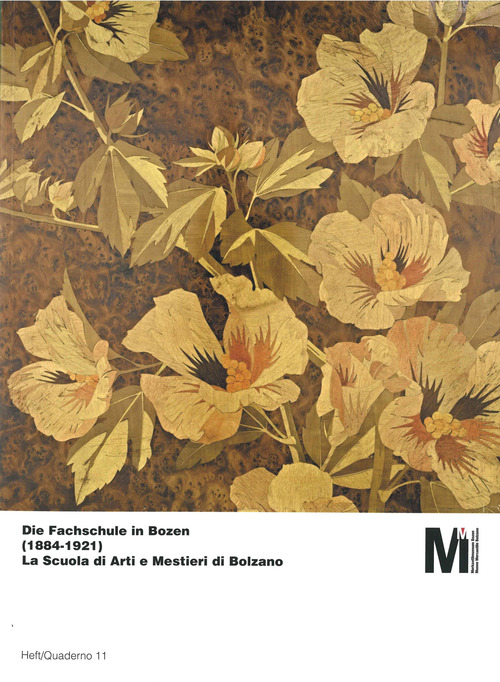 Die Fachschule in Bozen (1884-1921)-La Scuola di Arti e Mestieri di Bolzano (1884-1921)