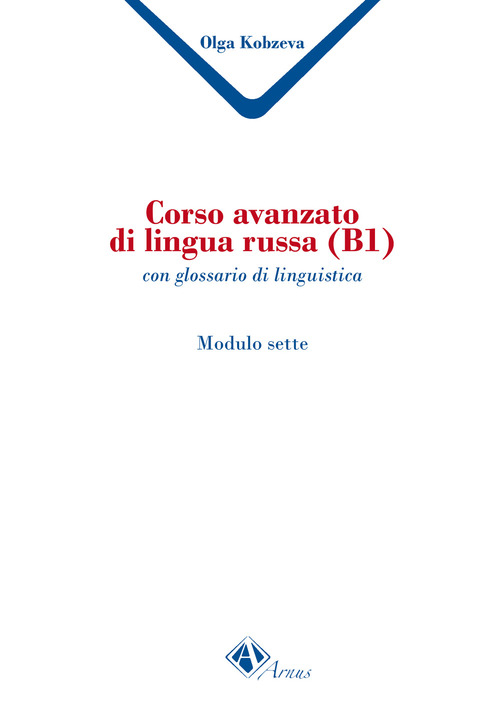 Corso avanzato di lingua russa (B1). Con glossario di linguistica