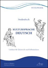 Kultursprache Deutsch. Lesekurs f&uuml;r Unterricht und Selbststudium. Ediz. italiana e tedesca