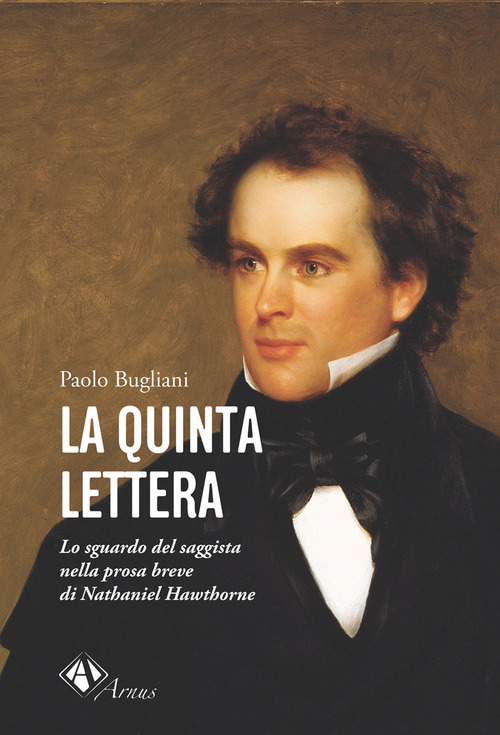 La quinta lettera. Lo sguardo del saggista nella prosa breve di Nathaniel Hawthorne