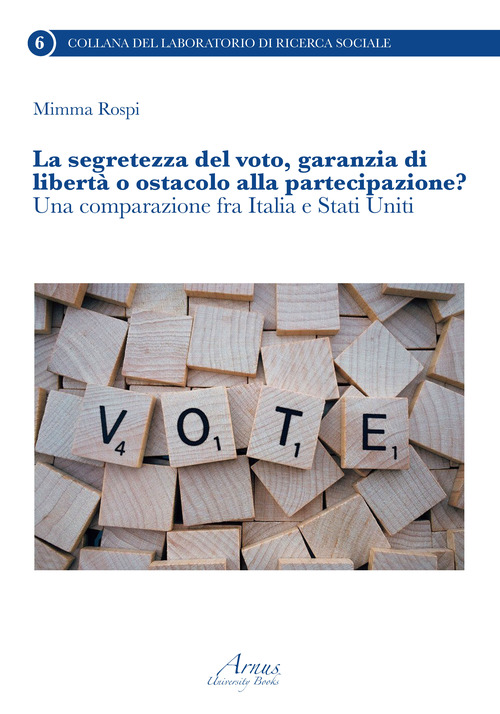 La segretezza del voto, garanzia di libert&agrave; o ostacolo alla partecipazione? Una comparazione fra Italia e Stati Uniti