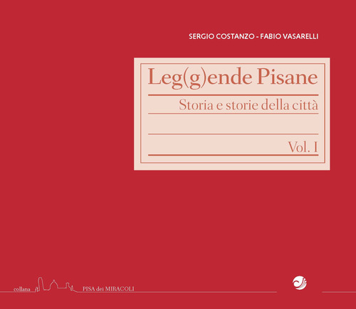 Leg(g)ende pisane. Storia e storie della città