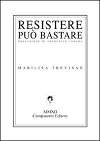 Resistere pu&ograve; bastare