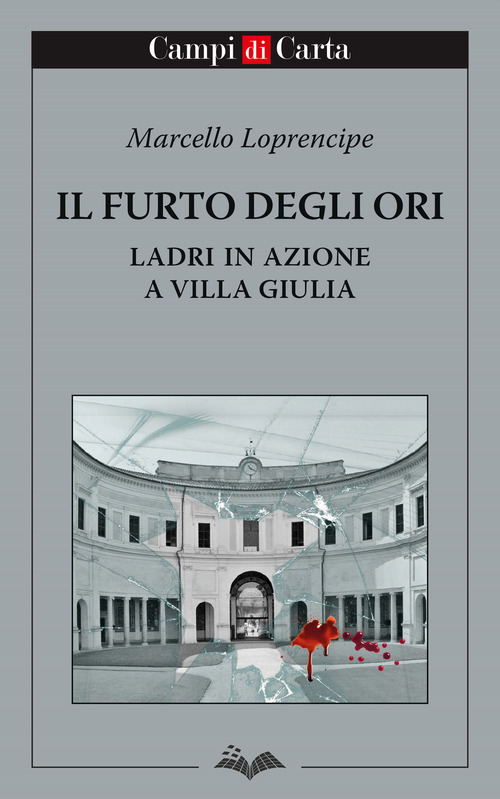 Il furto degli Ori. Ladri in azione a Villa Giulia